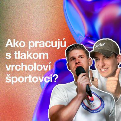 04: Adam Kocian: Ako zvládajú tlak vrcholoví športovci a čo sa od nich môžeme naučiť?