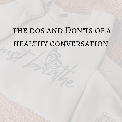 S1 Ep 4: The DOs and DONT’S of communicating