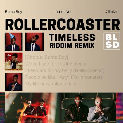 Rollercoaster X Timeless Riddim (BLSD Remix)