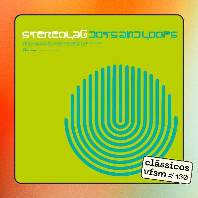 Clássicos VFSM #130 - Stereolab : "Dots and Loops" Clássicos VFSM #130 - Stereolab : "Dots and Loops"