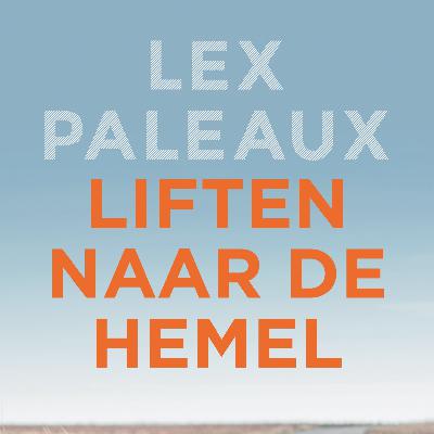 Lex Paleaux over Liften naar de hemel | Boekhandel Venstra