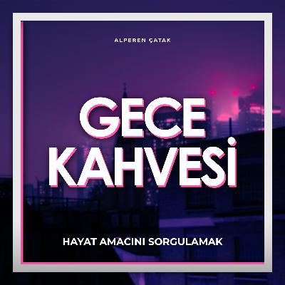 1.4 | Hayat Amacını Sorgulamak