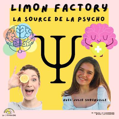 Julie Suberville X Limon Factory - La source de la psycho !