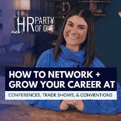 How to Network + Grow Your Career at Conferences, Trade Shows, or Conventions