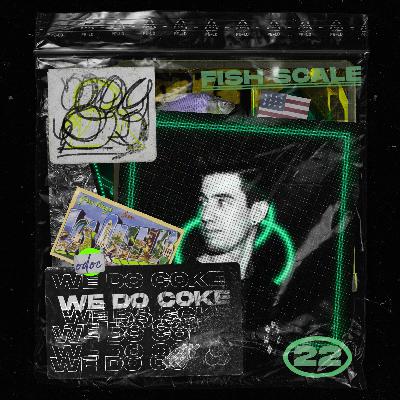WE DO COKE #22 [FISH SCALE]