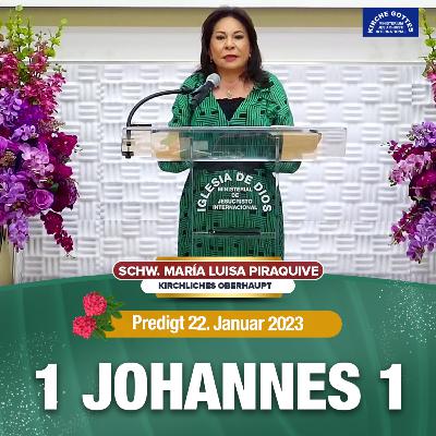 Predigt: 1 Johannes 1 - Schw. María Luisa Piraquive - 22 Januar 2023