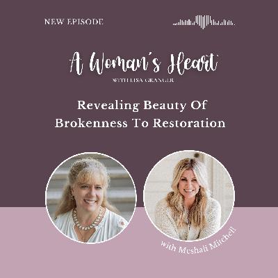 Meshali Mitchell: Revealing Beauty Of Brokenness To Restoration Meshali Mitchell: Revealing Beauty Of Brokenness To Restoration
