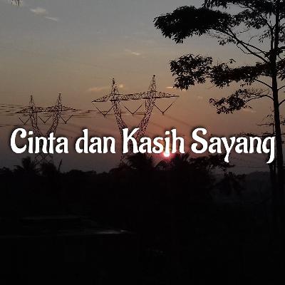 Musikalisasi Puisi : Cinta dan kasih sayang Musikalisasi Puisi : Cinta dan kasih sayang
