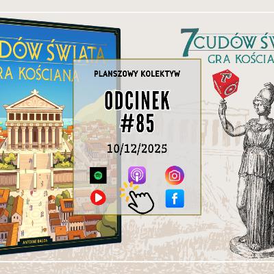 Planszowy Kolektyw #85 Tu się nawet nie rzuca kostkami czyli "7 Cudów Świata Gra Kościana" Planszowy Kolektyw #85 Tu się nawet nie rzuca kostkami czyli "7 Cudów Świata Gra Kościana"
