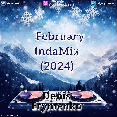 Denis Erymenko - February IndaMix (2024)