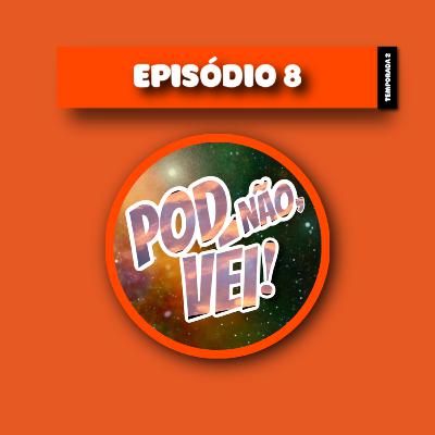 EPISÓDIO 8 - TEMPORADA 2 EPISÓDIO 8 - TEMPORADA 2