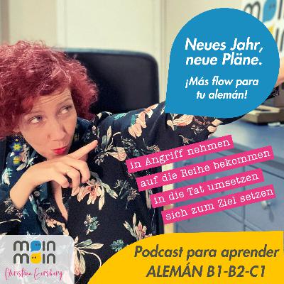 [70] Neues Jahr, neue Pläne - Expresa tus objetivos en ALEMÁN con más FLOW