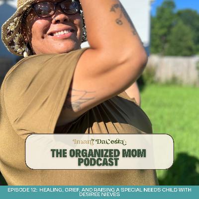 S4 Episode 12: Healing, Grief, and Raising a Special Needs Child with Desiree Nieves