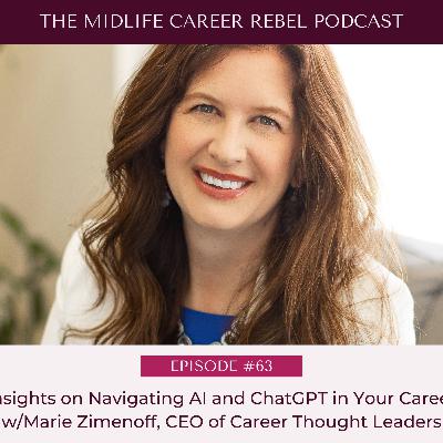 Insights on Navigating AI and ChatGPT in Your Career w/Marie Zimenoff, CEO of Career Thought Leaders - Episode #63 Insights on Navigating AI and ChatGPT in Your Career w/Marie Zimenoff, CEO of Career Thought Leaders - Episode #63