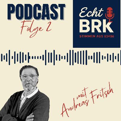 Echt BRK Folge 2 - Heute zu Gast: Andreas Fritsch Echt BRK Folge 2 - Heute zu Gast: Andreas Fritsch