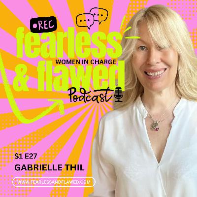 The Power of Somatic Healing and Saying Yes to Your Soul – Gabrielle Thil’s Story