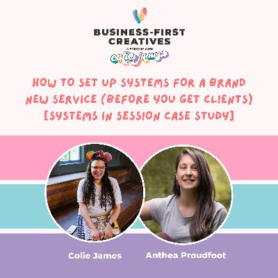 How to Set Up Systems for a Brand New Service (Before You Get Clients) with Anthea Proudfoot