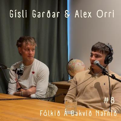 #8 - Gísli Garðar & Alex Orri #8 - Gísli Garðar & Alex Orri