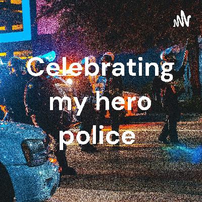 Celebrating a cop Celebrating a cop