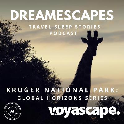 Kruger National Park, Global Horizons Sleep Stories Series Kruger National Park, Global Horizons Sleep Stories Series