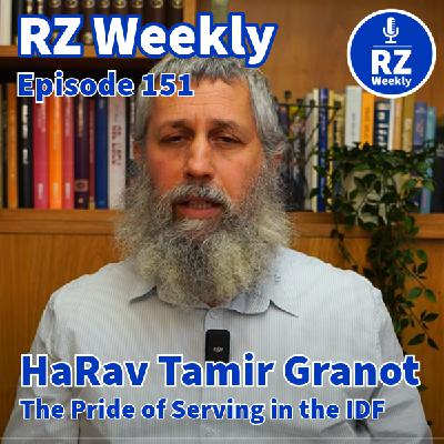 HaRav Tamir Granot: The Pride of Serving in the IDF