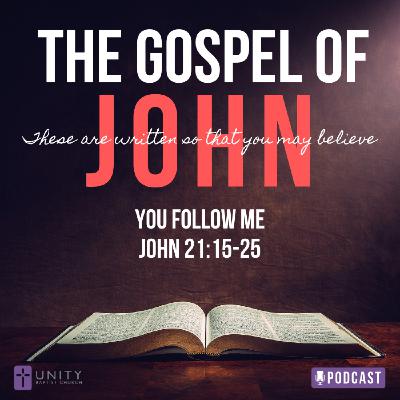 The Gospel of John Series: You Follow Me The Gospel of John Series: You Follow Me