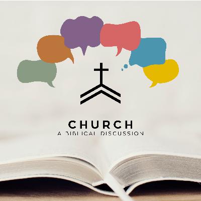 Church: A Biblical Discussion