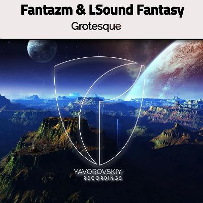 Fantazm & LSound Fantasy - Grotesque (remix)
