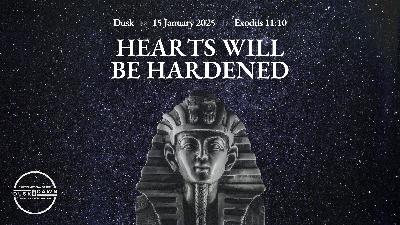 Hearts Will Be Hardened