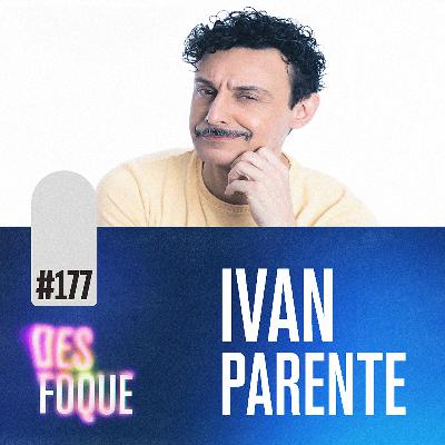 #177 IVAN PARENTE (Dublador do Timão no Live-action de O Rei Leão) - Desfoque Podcast