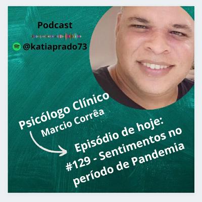 # 129 - Sentimentos no período da pandemia