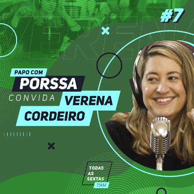 004] PapoComPorssa #007 - Verena Cordeiro
