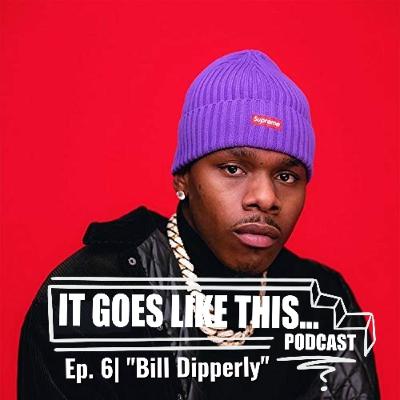 Episode 6| "Bill Dipperly"