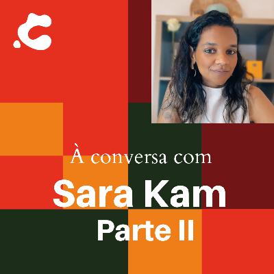 Parentalidade, bullying e o mundo profissional: uma conversa com Sara Kam (parteII)