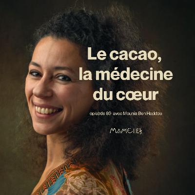 Le cacao, la médecine du cœur Le cacao, la médecine du cœur