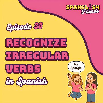 How to Spot Irregular Verbs in Spanish Instantly