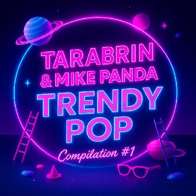 TARABRIN &  MIKE PANDA  Trendy POP  Compilation #1