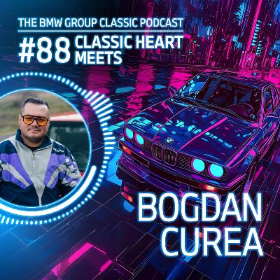 #88 – Bogdan Curea. BMW & true friendship.