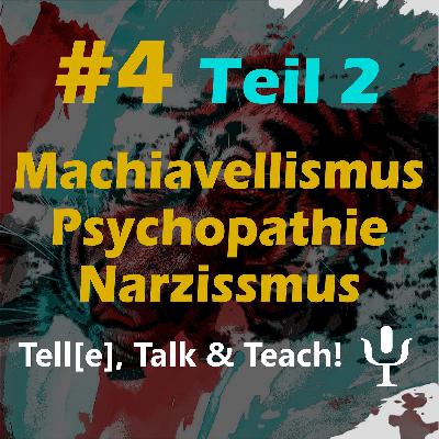 #4 Teil 2 - Machiavellismus, Psychopathie und Narzissmus: Wie attraktiv sind sie für das andere Geschlecht und wie wirken sie sich im Job, bei Führungskräften und Mitarbeitenden aus?