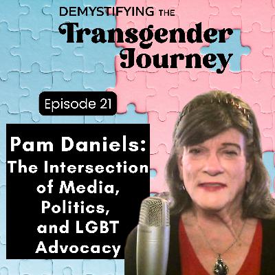 Episode 21: Pam Daniels: The Intersection of Media, Politics, and LGBTQ Advocacy Episode 21: Pam Daniels: The Intersection of Media, Politics, and LGBTQ Advocacy