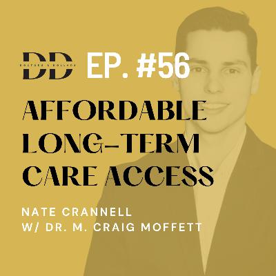 Affordable Long-Term Care Access: Bridging the Gap w/ Medical Director Dr. M. Craig Moffett (Ep. 56) Affordable Long-Term Care Access: Bridging the Gap w/ Medical Director Dr. M. Craig Moffett (Ep. 56)
