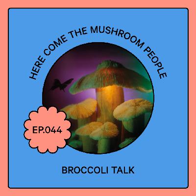 Here Come the Mushroom People Here Come the Mushroom People