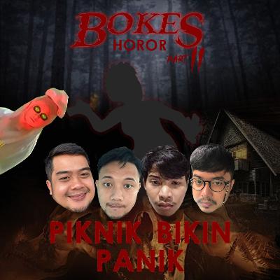 BOKES HOROR : Piknik Bikin Panik!