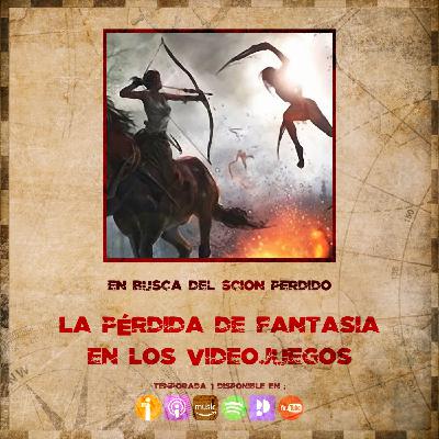 EBDSP - 01x04 - La perdida de fantasía en los videojuegos