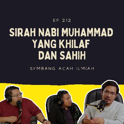 EP 212: Sirah Nabi Muhammad yang khilaf dan sahih