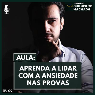 EP #09 - Aprenda a lidar com a ansiedade antes e durante as provas EP #09 - Aprenda a lidar com a ansiedade antes e durante as provas