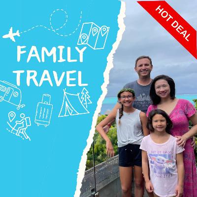 97. SCORE BIG on Family Vacations with Points and Miles!