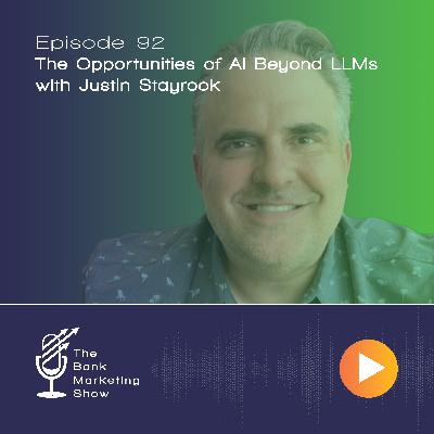 Ep 92 - Justin Stayrook – The Opportunities of AI Beyond LLMs