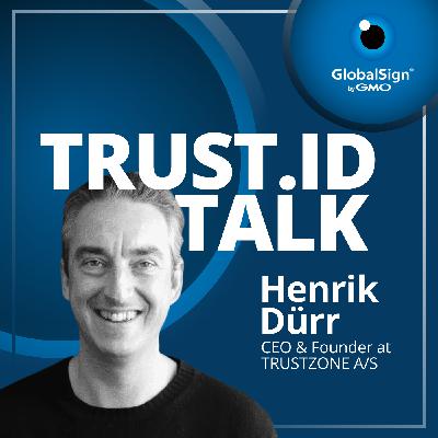 Are Your Digital Certificates Ready for Tomorrow? With Henrik Dürr of TRUSTZONE