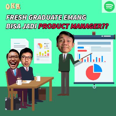 Fresh Graduate Emang Bisa Jadi Product Manager??